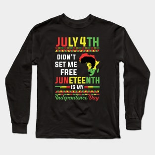 Juneteenth Is My Independence Juneteenth Day Black Women Long Sleeve T-Shirt